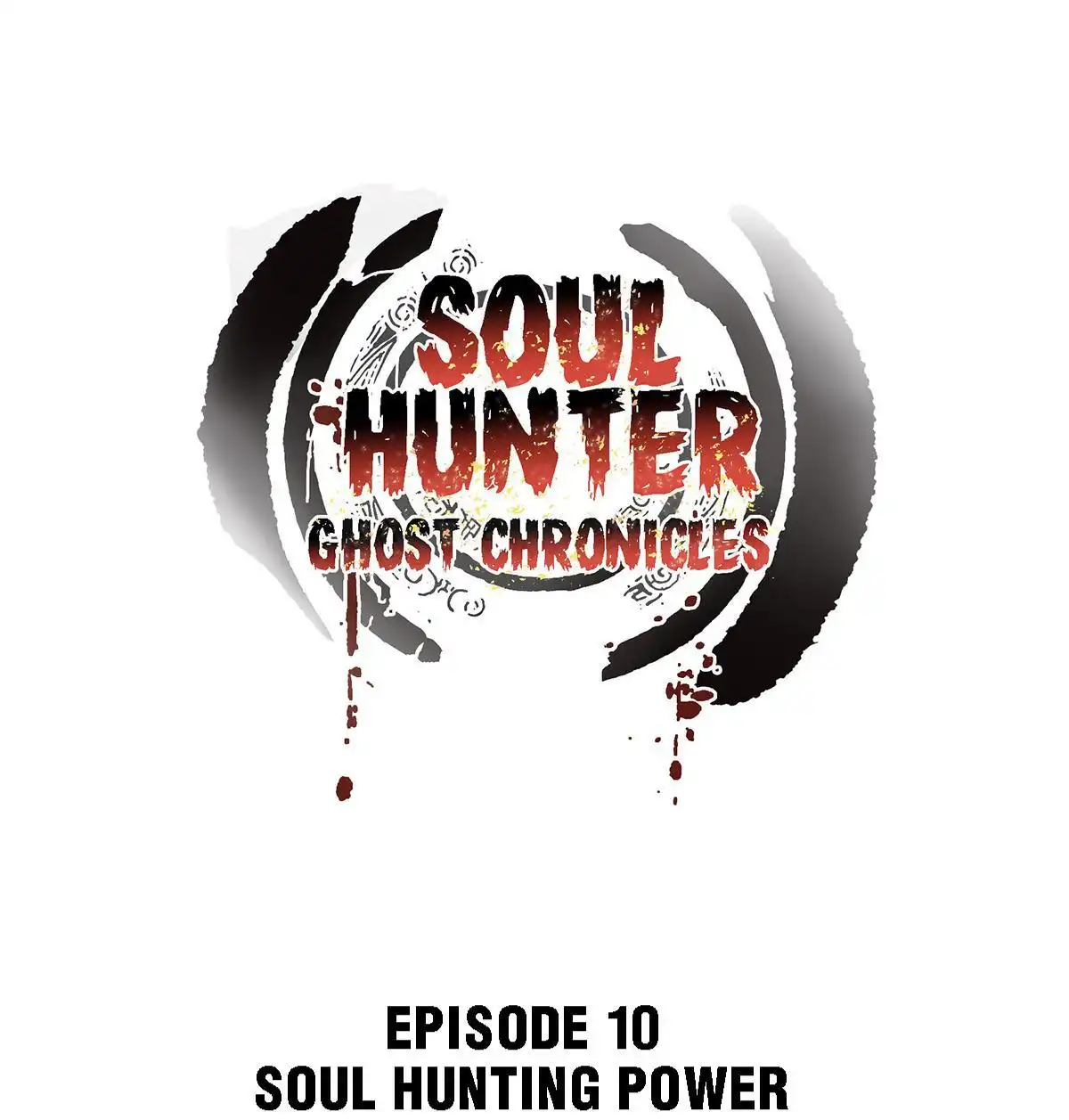 Soul Hunter: Ghost Chronicles [ALL CHAPTERS] Chapter 10 1